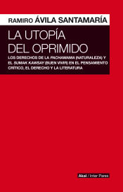 Portada de La utopía del oprimido . Los derechos de la naturaleza y el buen vivir en el pensamiento crítico, el dere