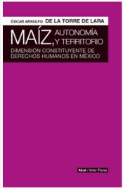 Portada de MAIZ, AUTONOMÍA Y TERRITORIO