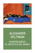 Portada de SVIATOSLAVICH, EL DISC&Iacute;PULO DEL DIABLO (Ebook)