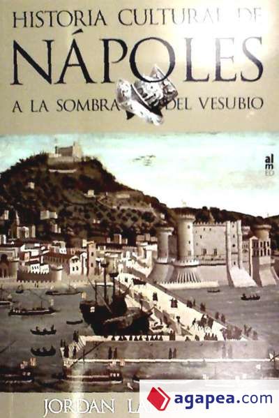 A LA SOMBRA DEL VESUBIO. HISTORIA CULTURAL DE NÁPOLES