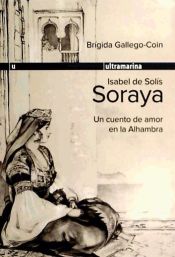 Portada de ISABEL DE SOLIS SORAYA CUENTO DE AMOR EN LA ALHAMBRA