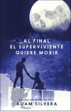 Al final el superviviente quiere morir