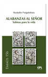 Alabanzas al Señor: Salmos para la vida