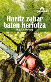 Portada de HARITZ ZAHAR BATEN HERIOTZA