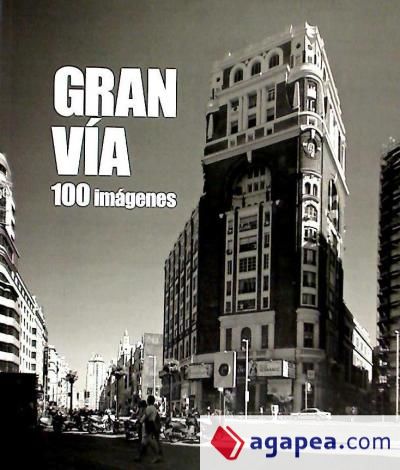 Gran Vía : 100 imágenes