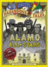 Alamo All-Stars (Nathan Hale's Hazardous Tales #6)