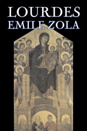 Portada de Lourdes by Emile Zola, Fiction, Classics, Literary