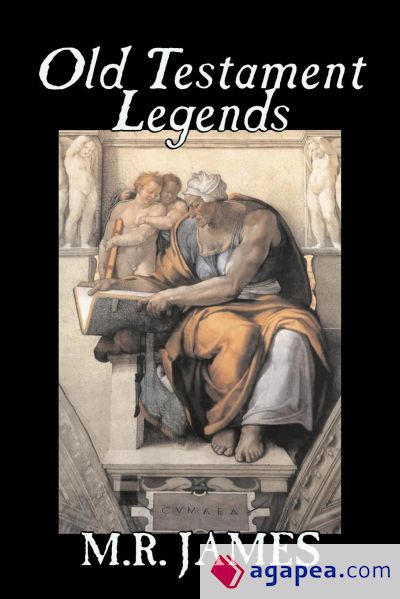 Old Testament Legends by M. R. James, Fiction, Classics, Horror Old Testament Legends by M. R. James, Fiction, Classics, Horror