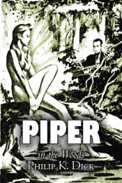 Portada de Piper in the Woods by Philip K. Dick, Science Fiction, Fantasy, Adventure