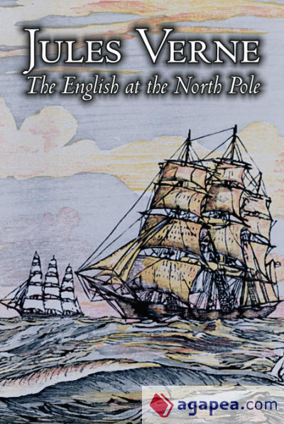 The English at the North Pole by Jules Verne, Fiction, Fantasy & Magic