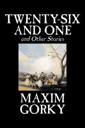 Portada de Twenty-Six and One and Other Stories by Maxim Gorky, Fiction, Classics, Literary, Short Stories