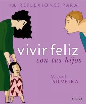 Portada de 100 reflexiones para vivir feliz con tus hijos