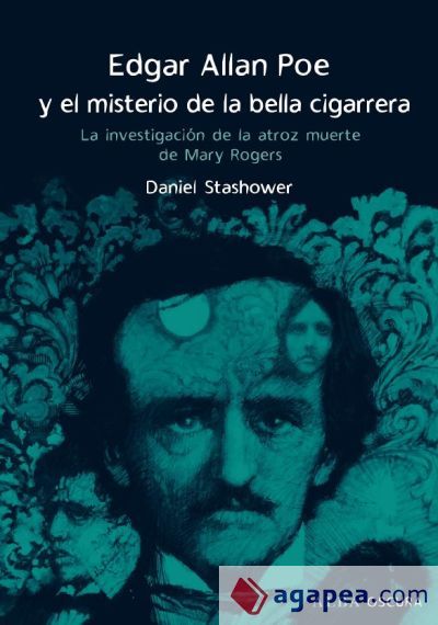 Edgar Allan Poe y el misterio de la bella cigarrera Edgar Allan Poe y el misterio de la bella cigarrera