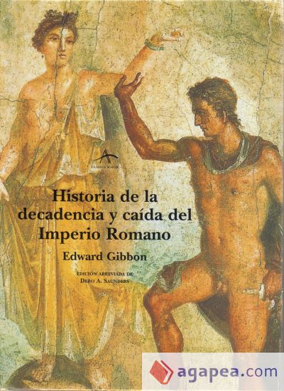 Historia de la decadencia y ca&iacute;da del Imperio Romano