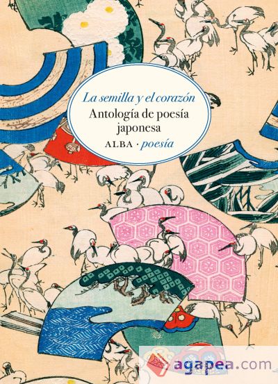 La semilla y el corazón: Antología de poesía japonesa