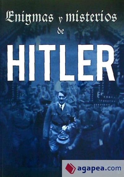 Enigmas y misterios de Hitler