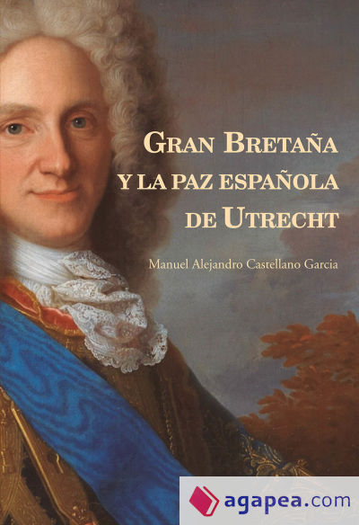 Gran Bretaña y la paz española de Utrech