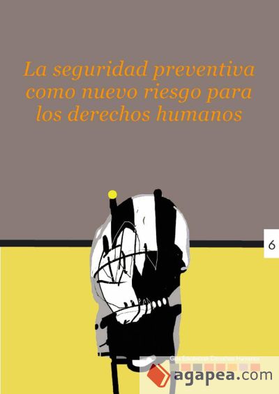 La seguridad preventiva como nuevo riesgo para los derechos humanos