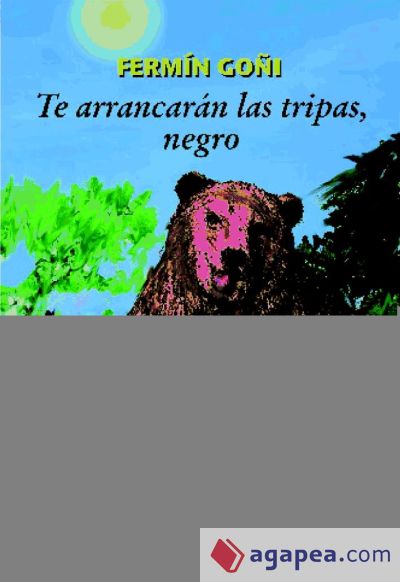 Te arrancarán las tripas, negro