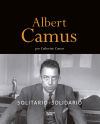 Albert Camus. Solitario Y Solidario