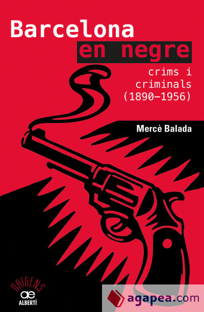 Barcelona en negre. Crims i criminals (1890-1956)