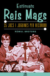 Portada de Estimats Reis Mags. 35 jocs i joguines per recordar