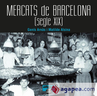 Mercats de Barcelona. Segle XIX