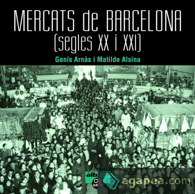 Mercats de Barcelona. Segles XX i XXI