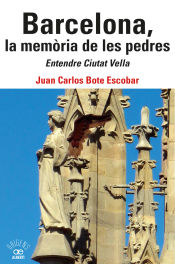 Portada de Barcelona, la memòria de les pedres. Entendre Ciutat Vella