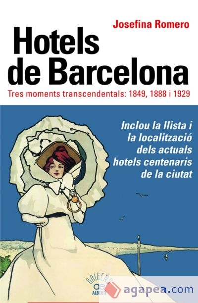 Hotels de Barcelona. Tres moments transcendentals: 1849, 1888 i 1929