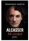 Alcasser. Mi Verdad De Fernando Garc&iacute;a Fern&aacute;ndez