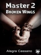 Portada de Master 2 - Broken Wings (Ebook)