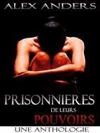 Portada de Prisonni&egrave;res de leurs Pouvoirs : Une Anthologie (Ebook)