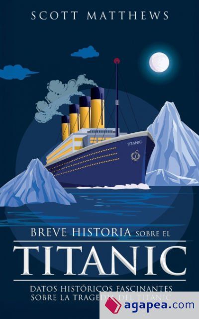 Breve historia sobre el Titanic - Datos históricos fascinantes sobre la tragedia del Titanic Breve historia sobre el Titanic - Datos históricos fascinantes sobre la tragedia del Titanic