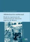 Alfabetizaci&oacute;n ambiental: Desde la experiencia de instituciones de educaci&oacute;n superior de M&eacute;xico