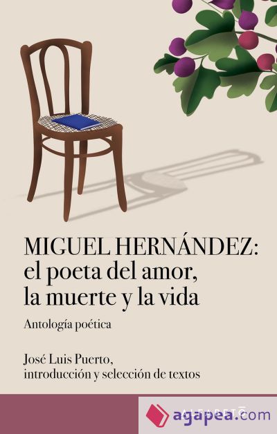 Miguel Hernández: el poeta del amor, la muerte y la vida