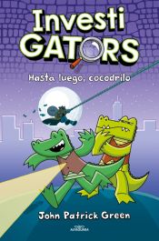 Portada de InvestiGators 3 - Hasta luego, cocodrilo