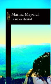 Portada de LA UNICA LIBERTAD