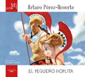 Portada de Mi primer Arturo Pérez-Reverte. El pequeño Hoplita