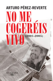 Portada de No me cogeréis vivo (2001-2005)