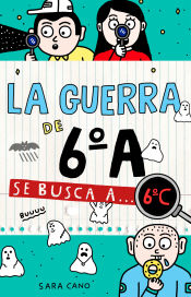 Portada de Se busca a... 6ºC (Serie La guerra de 6ºA 6)