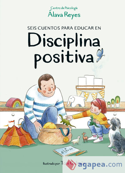 Seis cuentos para educar en disciplina positiva