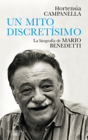 Portada de Un mito discretísimo: La biografía de Mario Benedetti