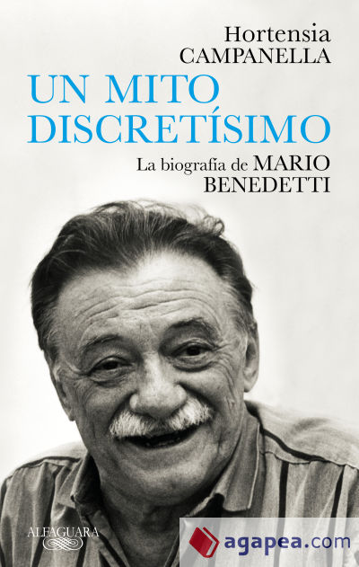 Un mito discretísimo: La biografía de Mario Benedetti