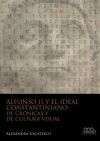 Alfonso II y el ideal constantiniano de cr&oacute;nicas y de cultura visual