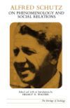 Alfred Schutz on Phenomenology and Social Relations