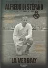 Alfredo Di Stéfano en Chamartín. La verdad