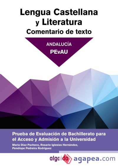 Comentario de texto. Lengua Castellana y Literatura. Prueba de Evaluación Bachillerato. Acceso a la Universidad. Andalucía