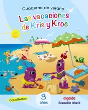 Portada de Cuaderno de Verano: Las vacaciones de Kris y Kroc. 3 años