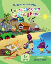 Portada de Cuaderno de Verano: Las vacaciones de Kris y Kroc. 5 años